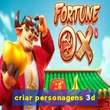 criar personagens 3d